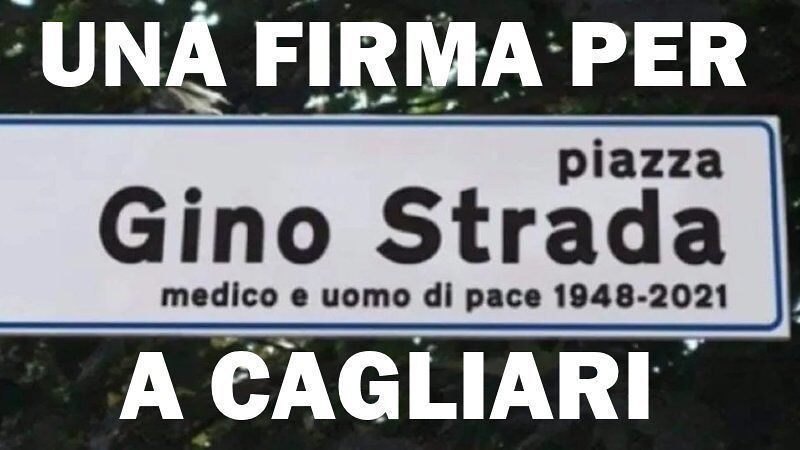 Cagliari, una strada o un piazza dedicata a Gino Strada: la petizione on line raccoglie oltre 1100 firme