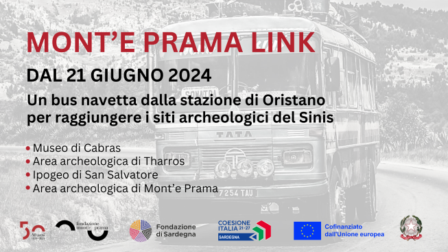 MONT’E PRAMA LINK, UN BUS NAVETTA PER RAGGIUNGERE I SITI DELLA FONDAZIONE TUTTI I GIORNI PARTENZE DALLA STAZIONE FERROVIARIA DI ORISTANO E DAGLI HOTEL