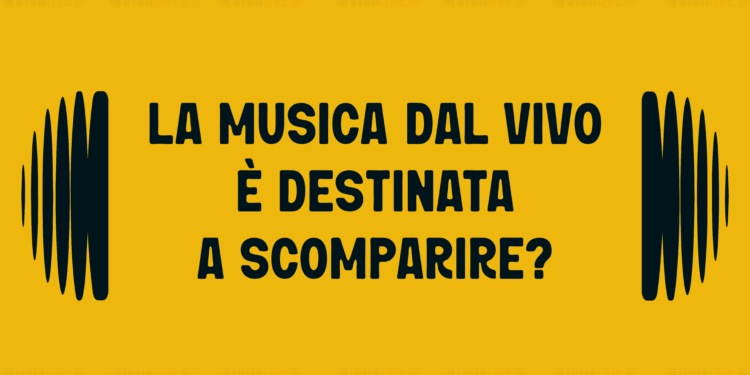 Fatte salve la lirica e la concertistica, la domanda è: la musica dal vivo è destinata a scomparire? 