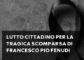 Lutto cittadino per la tragica scomparsa di Francesco Pio Fenudi, il piccolo bimbo di 2 anni deceduto a Ottana