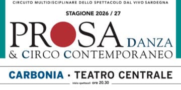Si apre il sipario sulla Stagione del CeDAC al Teatro Centrale di Carbonia
